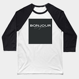 Bonjour, French, Paris Baseball T-Shirt